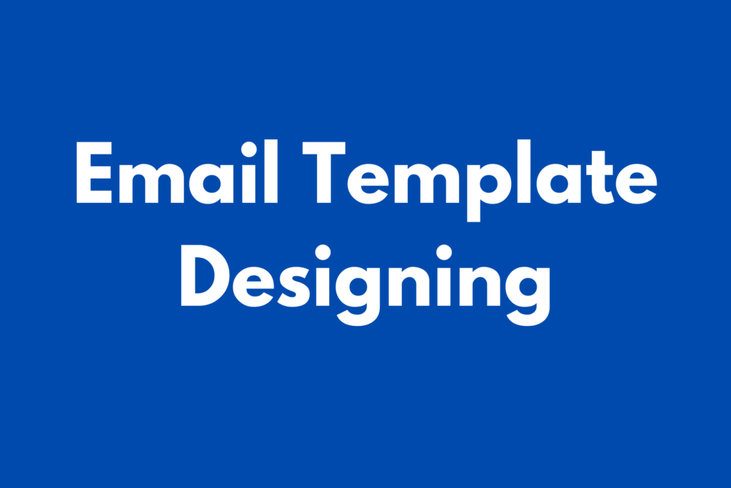 EMAIL TEMPLATES DESIGNING