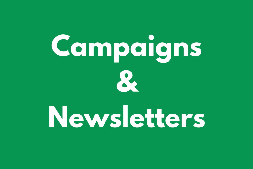 CAMPAIGNS AND NEWSLETTERS